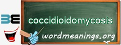 WordMeaning blackboard for coccidioidomycosis